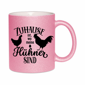 Glitzertasse - Zuhause ist wo meine Hühner sind